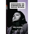 Honouring the Strength of Indian Women: Plays, Stories, Poetry