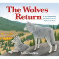 The Wolves Return: A New Beginning for Yellowstone National Park