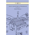 Alice's Adventures in Wonderland - Illustrated by Willy Pogany