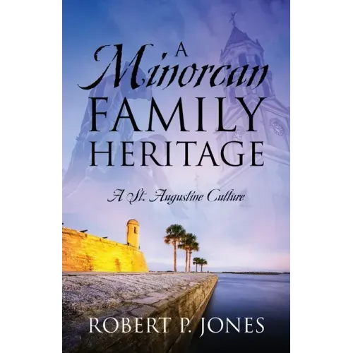 A Minorcan Family Heritage: A St. Augustine Culture