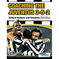 Coaching the Juventus 3-5-2 - Tactical Analysis and Sessions: Attacking