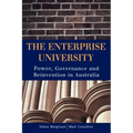 The Enterprise University: Power, Governance and Reinvention in Australia