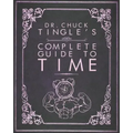 Dr. Chuck Tingle's Complete Guide To Time