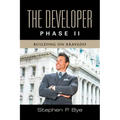 The Developer: Phase II (Building on Bravado)