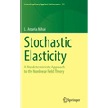 Stochastic Elasticity: A Nondeterministic Approach to the Nonlinear Field Theory