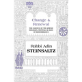 Change & Renewal: The Essence of the Jewish Holidays, Festivals & Days of Remembrance
