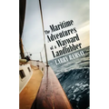 The Maritime Adventures of a Wayward Landlubber