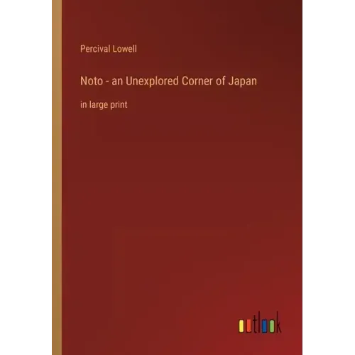 Noto - an Unexplored Corner of Japan: in large print
