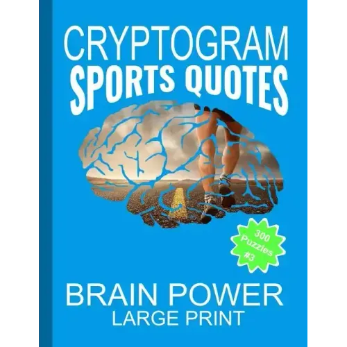 Cryptogram Sports Quotes: Cryptograms The Ultimate Brain Power Word Game Puzzle Books For Adults And Kids (300 Puzzles) #3 With Basketball, Base