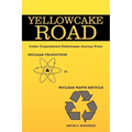 Yellowcake Road: Cotter Corporation's unfortunate journey from Nuclear Production to Nuclear Waste Recycle