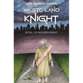 Wasteland Knight: Book 1 of Modern Knight