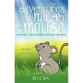 The Adventures of Micah the Mouse