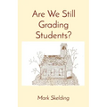Are We Still Grading Students?