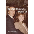 Sportscaster's Daughter: A Memoir