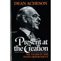 Present at the Creation: My Years in the State Department