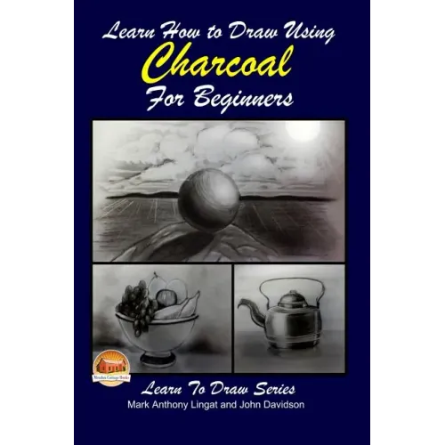 Learn How to Draw Using Charcoal for Beginners