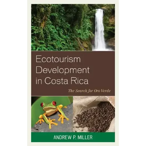 Ecotourism Development in Costa Rica: The Search for Oro Verde