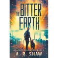 The Bitter Earth: A Post-Apocalyptic Medical Thriller