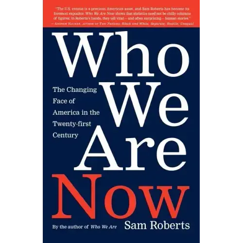Who We Are Now: The Changing Face of America in the 21st Century