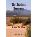 The Headless Horseman: A Strange Tale of Texas
