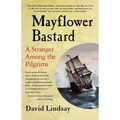 Mayflower Bastard: A Stranger Among the Pilgrims