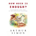 How Much Is Enough?: Hungering for God in an Affluent Culture