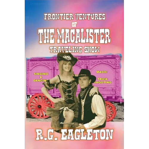 Frontier-Ventures of the Macalister Traveling Show