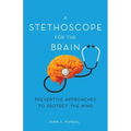 A Stethoscope for the Brain: Preventive Approaches to Protect the Mind