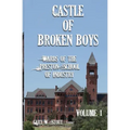 Castle of Broken Boys: A History of the Wards of the Preston School of Industry