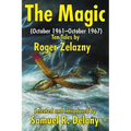 The Magic: (October 1961-October 1967) Ten Tales by Roger Zelazny