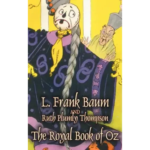 The Royal Book of Oz by L. Frank Baum, Fiction, Fantasy, Fairy Tales, Folk Tales, Legends & Mythology