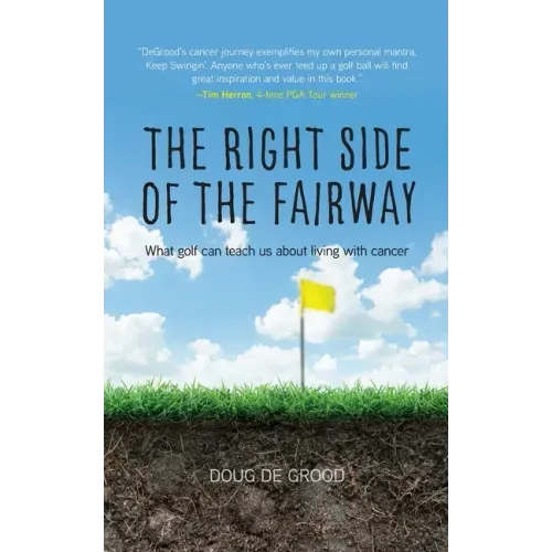 The Right Side of the Fairway: What golf can teach us about living with cancer
