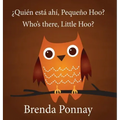 Who's there, Little Hoo? / ¿Quién está ahí, Pequeño Hoo?