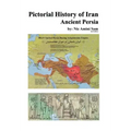 Pictorial History of Iran: Ancient Persia
