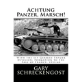 Achtung Panzer, Marsch!: With the 1st German Panzer Division: Formation to the Fall of France, 1935-40
