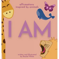 I Am: affirmations inspired by animals