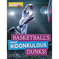Basketball's Most Ridonkulous Dunks!