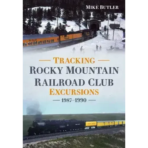 Tracking Rocky Mountain Railroad Club Excursions 1987-1990