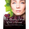 The Beauty Detox Diet Journal: Track Your Progress See What Works: A Must for Anyone on the Beauty Detox Diet