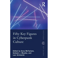 Fifty Key Figures in Cyberpunk Culture
