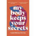 My Body Keeps Your Secrets