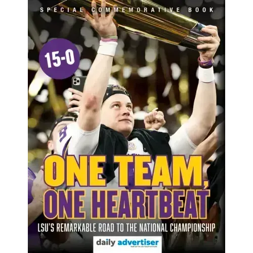 One Team, One Heartbeat: Lsu's Remarkable Road to the National Championship