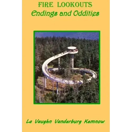 Fire Lookouts: Endings and Oddities