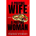 A Praying Wife vs A Preying Woman: A Christian Romance Thriller