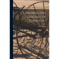 Controlling Diseases of Tobacco /