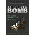 The Silver Bomb: The End Of Paper Wealth Is Upon Us