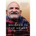 Whisper in the Heart: The Ongoing Presence of Neem Karoli Baba (RAM Dass, Maharajji, Hindu Spirituality)