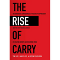 The Rise of Carry: The Dangerous Consequences of Volatility Suppression and the New Financial Order of Decaying Growth and Recurring Crisis