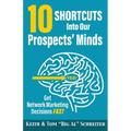 10 Shortcuts into Our Prospects' Minds: Get Network Marketing Decisions Fast
