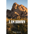 I Am Brown